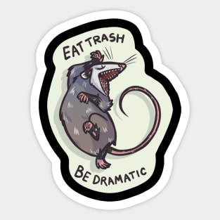 Eat Trash Be Dramatic Sticker